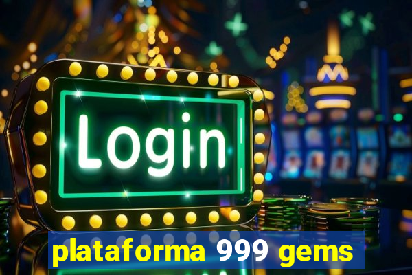 plataforma 999 gems